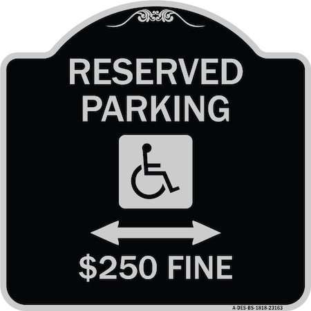 Signmission Reserved Parking $250 Fine Heavy-Gauge Aluminum Architectural Sign, 18" x 18", BS-1818-23163 A-DES-BS-1818-23163